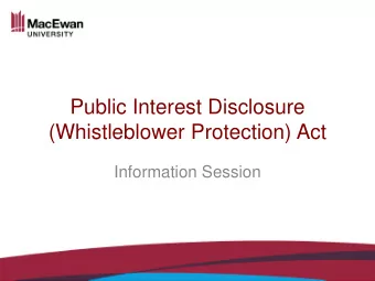 Public Interest Disclosure  (Whistleblower Protection) Act  Information Session  Session  Overview