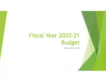 Fiscal Year 2020-21  Budget  William Bass, CBO  Impacts to the Budget  Adoption of the LCAP has