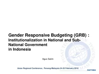 Gender Responsive Budgeting (GRB) :  Institutionalization in National and Sub-  National Government