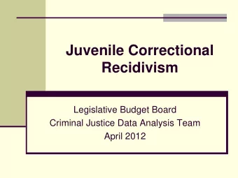 Juvenile Correctional Recidivism  Legislative Budget Board  Criminal Justice Data Analysis Team