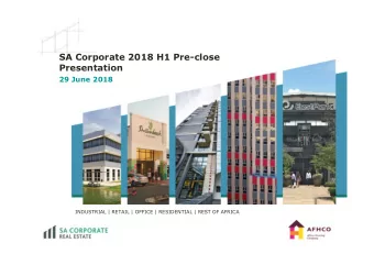 SA Corporate 2018 H1 Pre-close  Presentation  29 June 2018  INDUSTRIAL | RETAIL | OFFICE |
