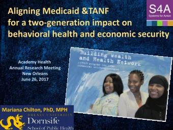 Aligning Medicaid &amp;TANF  for a two-generation impact on  behavioral health and economic
