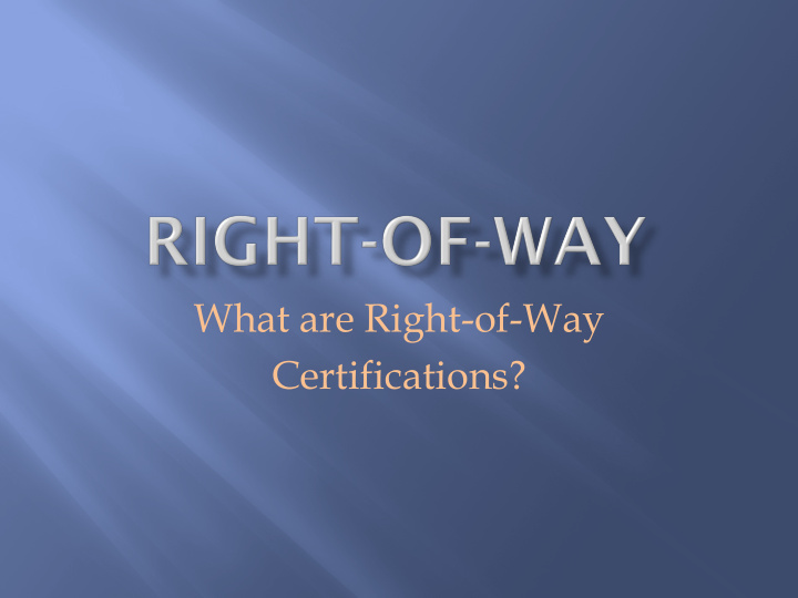 what are right of way certifications what makes a row