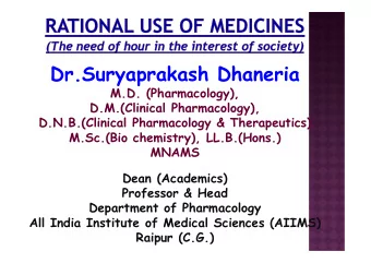Dr.Suryaprakash Dhaneria  M.D. (Pharmacology),  D.M.(Clinical Pharmacology),  D.N.B.(Clinical