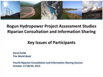 Rogun Hydropower Project Assessment Studies  Riparian Consultation and Information Sharing  Key