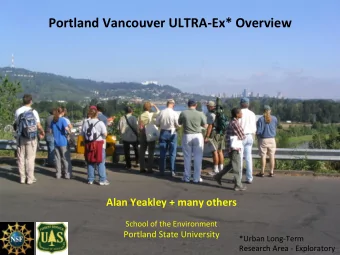 Portland  Vancouver  ULTRA-Ex*  Overview    Alan  Yeakley  +  many