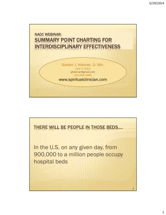 In the U.S. on any given day, from  900,000 to a million people occupy  hospital beds  2  1