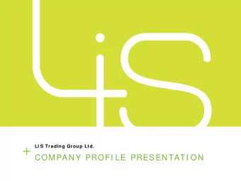 COMPAN Y PROFI LE PRESEN TATI ON  1  A B O U T  T H E CO M PA N Y Based in UK, Malta and Russia, LI