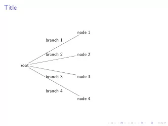Title  node 1  branch 1  branch 2  node 2  root  branch 3  node 3  branch 4  node 4  Title  node