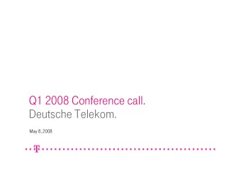 Q1 2008 Conference call.  Deutsche Telekom.  May 8, 2008  1  Disclaimer.  This presentation