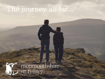 The journey so fa  far...  Context  Financial pressure  Forthcoming elections  Draft Local