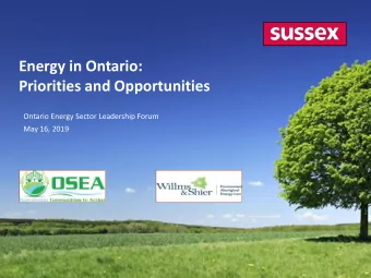 Energy in Ontario:  Priorities and Opportunities  Ontario Energy Sector Leadership Forum  May 16,