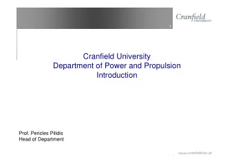 Cranfield University  Department of Power and Propulsion  Introduction  Prof. Pericles Pilidis