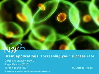 Grant applications: I ncreasing your success rate  Marjolein Lauwen (NWO)  Jorge Gascon (TUD)