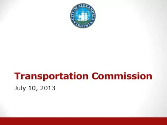 Transportation Commission  July 10, 2013  Funding Update  Agenda Item #2  Funding Update  City