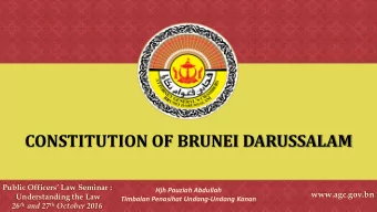 CONSTITUTION OF BRUNEI DARUSSALAM  Public Officers Law Seminar :  Hjh Pauziah Abdullah