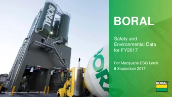BORAL  Safety and  Environmental Data  for FY2017  For Macquarie ESG lunch  6 September 2017