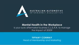 Mental Health in the Workplace  Is your auto aftermarket business C.L.E.A.R. to manage  the impact