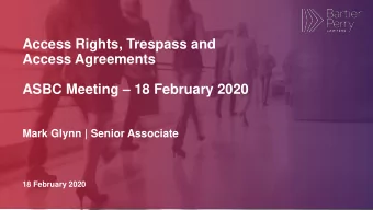 Access Agreements ASBC Meeting  18 February 2020  Mark Glynn | Senior Associate  18 February