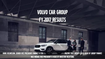 VOLVO CAR GROUP  FY 2017 resultS  Hans Oscarsson, Senior vice president finance &amp; CFO  Patrik