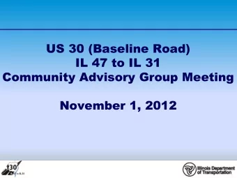 US 30 (Baseline Road)  IL 47 to IL 31  Community Advisory Group Meeting  November 1, 2012  Meeting
