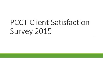 PCCT Client Satisfaction  Survey 2015  Type of Survey v The Client Satisfaction Survey was created