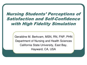 Nursing Students Perceptions of  Satisfaction and Self-Confidence  with High Fidelity Simulation