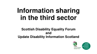 Information sharing  in the third sector  Scottish Disability Equality Forum  and  Update