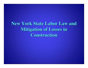 New York State Labor Law and  New York State Labor Law and  Mitigation of Losses in  Mitigation of
