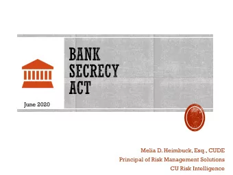 Melia D. Heimbuck, Esq., CUDE  Principal of Risk Management Solutions  CU Risk Intelligence  BSA