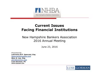 Current Issues  Facing Financial Institutions  New Hampshire Bankers Association  2016 Annual