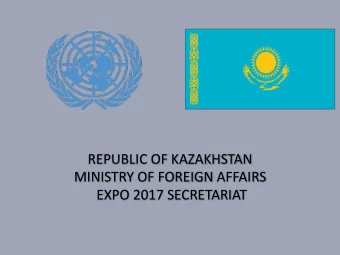 REPUBLIC  OF  KAZAKHSTAN  MINISTRY  OF  FOREIGN AFFAIRS    EXPO 2017  SECRETARIAT