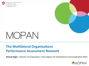 The Multilateral Organisations  Performance Assessment Network Simone Giger  Director of
