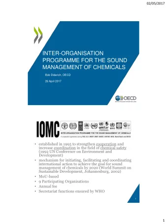INTER-ORGANISATION  PROGRAMME FOR THE SOUND  MANAGEMENT OF CHEMICALS  Bob Diderich, OECD  26 April