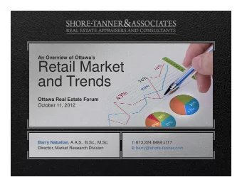 Retail Market  and Trends  Ottawa Real Estate Forum  October 11, 2012 Barry Nabatian , A.A.S.,