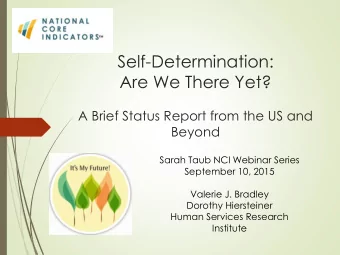 Self-Determination:  Are We There Yet?  A Brief Status Report from the US and  Beyond  Sarah Taub