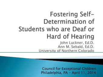 John Luckner, Ed.D.  Ann M. Sebald, Ed.D.  University of Northern Colorado  Council for Exceptional