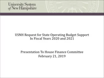 USNH Request for State Operating Budget Support  In Fiscal Years 2020 and 2021  Presentation To