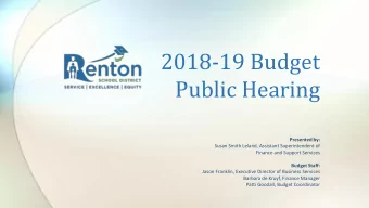 2018-19 Budget  Public Hearing  Presented by:  Susan Smith Leland, Assistant Superintendent of