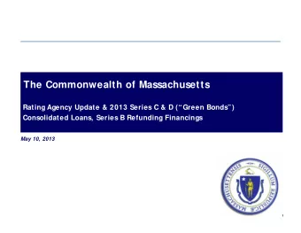 The Commonwealth of Massachusetts  Rating Agency Update &amp; 2013 Series C &amp; D (Green