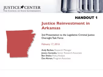 Justice Reinvestment in Arkansas   2nd Presentation to the Legislative Criminal Justice