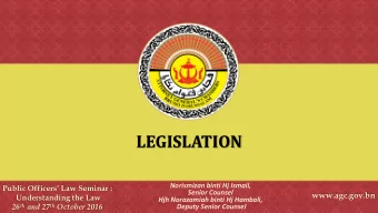 LEGISLATION  Norismizan binti Hj Ismail,  Public Officers Law Seminar :  Senior Counsel