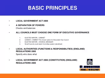 BASIC PRINCIPLES  THE BASIC PRINCIPLES    LOCAL GOVERNMENT ACT 2000    A SEPARATION OF POWERS