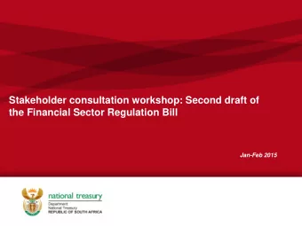 the Financial Sector Regulation Bill  Jan-Feb 2015  Twin Peaks reform process to date  Budget