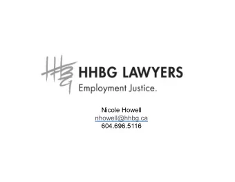 Nicole Howell  nhowell@hhbg.ca  604.696.5116  I.  Fixed term contracts  II.  Drafting termination