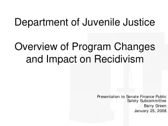 Department of Juvenile Justice  Department of Juvenile Justice  Overview of Program Changes