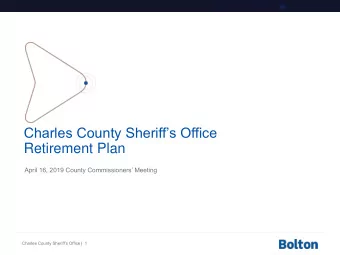 Retirement Plan  April 16, 2019 County Commissioners Meeting Charles County Sheriffs Office |