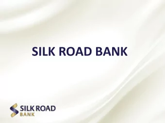 SILK ROAD BANK  One Belt One Road Project: Silk Rail  Teaser  Private and confidential  Investment