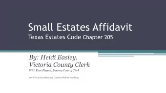 Small Estates Affidavit Texas Estates Code Chapter 205  By: Heidi Easley,  Victoria County Clerk