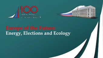 Europe of the Future:  Energy, Elections and Ecology  WHAT IS THE PROGRAM ABOUT Program dates: 23